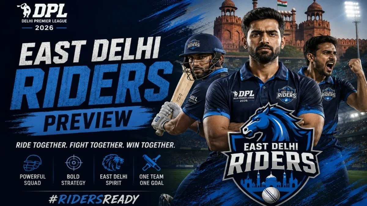 East Delhi Riders Preview 2026: Team Analysis, Playing XI, and Match Predictions