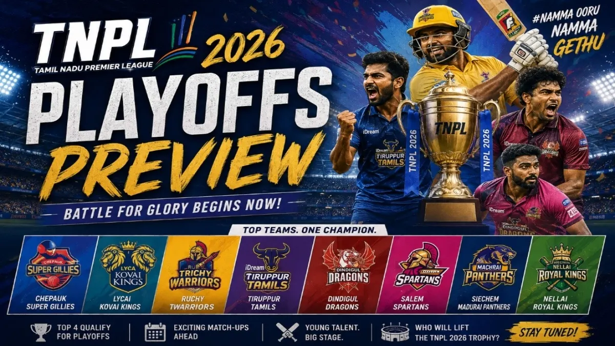 TNPL 2026 Playoffs Preview: Dates, Contender Teams, and Championship Battle
