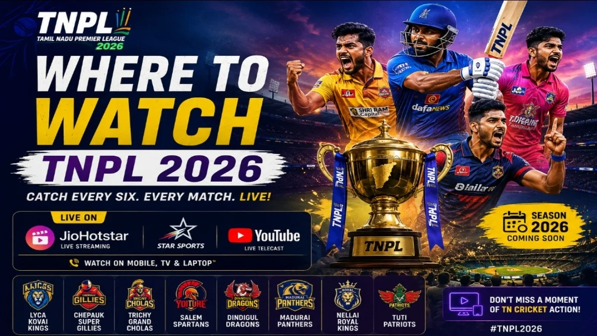 Where to Watch TNPL 2026 Live: Complete TV Channels & Streaming Guide